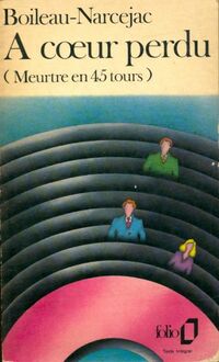  Achetez le livre d'occasion A coeur perdu (Meurtre en 45 tours) de Pierre Narcejac sur Livrenpoche.com 