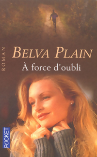  Achetez le livre d'occasion A force d'oubli de Belva Plain sur Livrenpoche.com 
