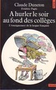  Achetez le livre d'occasion A hurler le soir au fond des collèges de Claude Duneton sur Livrenpoche.com 