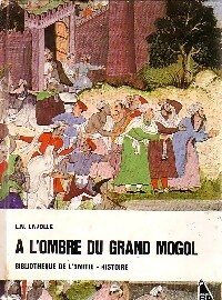  Achetez le livre d'occasion A l'ombre du Grand Mogol de L.-N. Lavolle sur Livrenpoche.com 