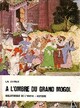  Achetez le livre d'occasion A l'ombre du Grand Mogol de L.-N. Lavolle sur Livrenpoche.com 