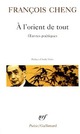  Achetez le livre d'occasion A l'orient de tout de François Cheng sur Livrenpoche.com 