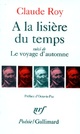  Achetez le livre d'occasion A la lisière du temps / Le voyage d'automne de Claude Roy sur Livrenpoche.com 