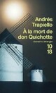  Achetez le livre d'occasion A la mort de Don Quichotte de Andrés Trapiello sur Livrenpoche.com 