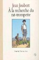  Achetez le livre d'occasion A la recherche du rat-trompette de Jean Joubert sur Livrenpoche.com 