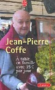  Achetez le livre d'occasion A table en famille pour 15 euros par jour de Jean-Pierre Coffe sur Livrenpoche.com 
