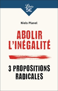  Achetez le livre d'occasion Abolir l'inégalité. 3 propositions radicales de Niels Planel sur Livrenpoche.com 