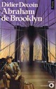  Achetez le livre d'occasion Abraham de Brooklyn de Didier Decoin sur Livrenpoche.com 