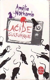 Achetez le livre d'occasion Acide sulfurique de Amélie Nothomb sur Livrenpoche.com 