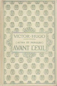  Achetez le livre d'occasion Actes et paroles Tome I : Avant l'exil de Victor Hugo sur Livrenpoche.com 