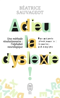  Achetez le livre d'occasion Adieu la dyslexie ! de Béatrice Sauvageot sur Livrenpoche.com 