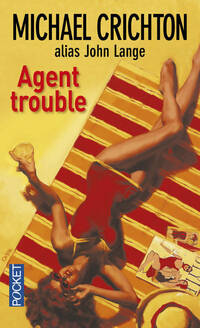  Achetez le livre d'occasion Agent trouble de Michael Crichton sur Livrenpoche.com 
