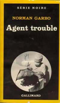  Achetez le livre d'occasion Agent trouble de Norman Garbo sur Livrenpoche.com 