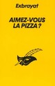  Achetez le livre d'occasion Aimez-vous la pizza ? de Exbrayat-C sur Livrenpoche.com 
