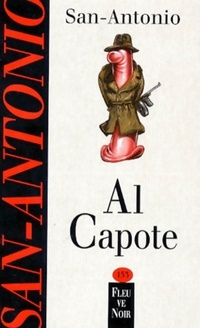  Achetez le livre d'occasion Al Capote (roman détergent et légèrement aphrodisiaque) de San-Antonio sur Livrenpoche.com 
