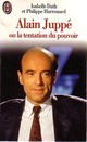  Achetez le livre d'occasion Alain Juppé ou la tentation du pouvoir de Philippe Harrouard sur Livrenpoche.com 