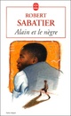 Achetez le livre d'occasion Alain et le nègre de Robert Sabatier sur Livrenpoche.com 