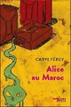  Achetez le livre d'occasion Alice au Maroc de Caryl Férey sur Livrenpoche.com 