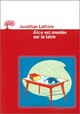  Achetez le livre d'occasion Alice est montée sur la table de Jonathan Lethem sur Livrenpoche.com 