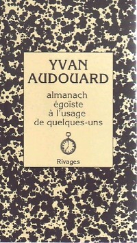  Achetez le livre d'occasion Almanach égoïste à l'usage de quelques-uns de Yvan Audouard sur Livrenpoche.com 
