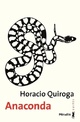  Achetez le livre d'occasion Anaconda de Horacio Quiroga sur Livrenpoche.com 