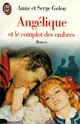  Achetez le livre d'occasion Angélique et le complot des ombres de Anne Golon sur Livrenpoche.com 