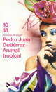  Achetez le livre d'occasion Animal tropical de Pedro Juan Gutierrez sur Livrenpoche.com 