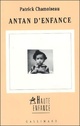  Achetez le livre d'occasion Antan d'enfance de Patrick Chamoiseau sur Livrenpoche.com 