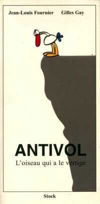  Achetez le livre d'occasion Antivol, l'oiseau qui a le vertige de Jean-Louis Fournier sur Livrenpoche.com 