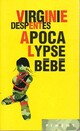  Achetez le livre d'occasion Apocalypse bébé de Virginie Despentes sur Livrenpoche.com 