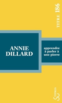  Achetez le livre d'occasion Apprendre à parler à une pierre de Annie Dillard sur Livrenpoche.com 