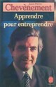  Achetez le livre d'occasion Apprendre pour entreprendre de Jean-Pierre Chevènement sur Livrenpoche.com 