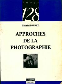  Achetez le livre d'occasion Approches de la photographie de Gabriel Bauret sur Livrenpoche.com 