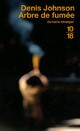  Achetez le livre d'occasion Arbre de fumée de Denis Johnson sur Livrenpoche.com 