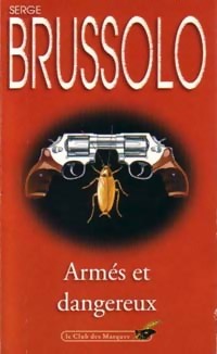  Achetez le livre d'occasion Armés et dangeureux de Serge Brussolo sur Livrenpoche.com 