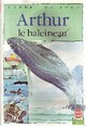  Achetez le livre d'occasion Arthur le baleineau de Florence Faucompré sur Livrenpoche.com 