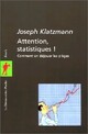  Achetez le livre d'occasion Attention, statistiques ! de Joseph Klatzmann sur Livrenpoche.com 
