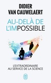  Achetez le livre d'occasion Au-delà de l'impossible. L'extraordinaire au service de la science sur Livrenpoche.com 