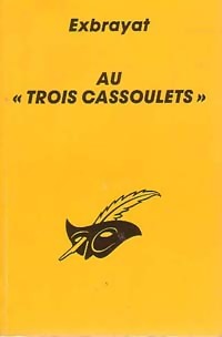  Achetez le livre d'occasion Au Trois Cassoulets de Charles Exbrayat sur Livrenpoche.com 