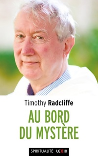  Achetez le livre d'occasion Au bord du mystère : Croire en temps d'incertitude de Timothy Radcliffe sur Livrenpoche.com 