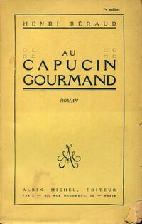  Achetez le livre d'occasion Au capucin gourmand de Henri Béraud sur Livrenpoche.com 