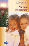  Achetez le livre d'occasion Au nom du bonheur sur Livrenpoche.com 