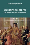  Achetez le livre d'occasion Au service du roi - Les métiers à la cour de Versailles sur Livrenpoche.com 