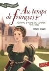  Achetez le livre d'occasion Au temps de François 1er. Journal d'Anne de Cormes 1515-1516 sur Livrenpoche.com 