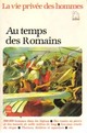  Achetez le livre d'occasion Au temps des romains de Pierre Miquel sur Livrenpoche.com 