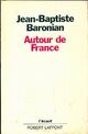  Achetez le livre d'occasion Autour de France de Jean-Baptiste Baronian sur Livrenpoche.com 