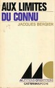  Achetez le livre d'occasion Aux limites du connu de Jacques Bergier sur Livrenpoche.com 
