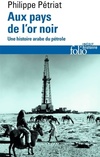  Achetez le livre d'occasion Aux pays de l'or noir. Une histoire arabe du pétrole sur Livrenpoche.com 