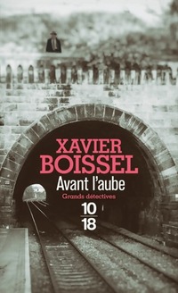  Achetez le livre d'occasion Avant l'aube de Xavier Boissel sur Livrenpoche.com 