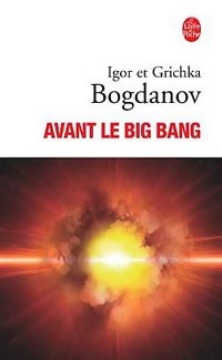 Achetez le livre d'occasion Avant le Big Bang. La création du monde de Grichka Bogdanov sur Livrenpoche.com 